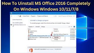 How To Uninstall MS Office 2016 Completely On Windows 10/ Windows 11/8/7