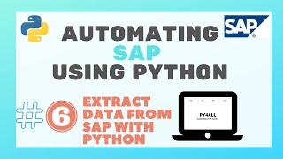 #06 -  How to extract data from SAP using Python | Autamating SAP using Python