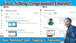 Cara Setting Penyesuaian Channel YouTube Bisa Menambah Jam Tayang & Subscriber