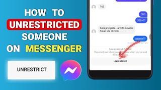 How to unrestrict someone on facebook messenger