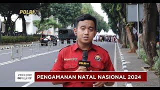 PRESISI UPDATE :  LOT PENGAMANAN NATAL NASIONAL 2024 28/12/2024 19.00