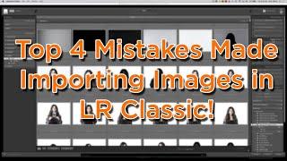 Top 4 Importing Tips for Adobe Lightroom Classic