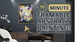 I Created a Frameable Abstract Painting in 10 Minutes, and So Can You!