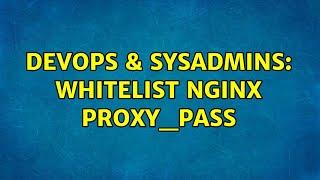 DevOps & SysAdmins: Whitelist nginx proxy_pass $args