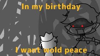 For my birthday I want wold peace! :]  (ft. wilbur soot and quackity)