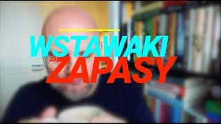 Wstawaki [#1772] Zapasy