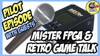 MiSTer & Retro Gaming Talk | Community Podcast | Hosted Live on MiSTer FPGA Discord | Pilot Episode