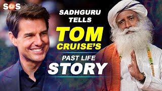 Sadhguru Tells Tom Cruise's Past Life Story, Rebirth & Reincarnation