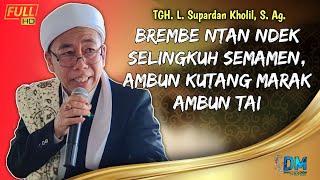 Ceramah Lucu TGH. L. Supardan Kholil, S.Ag.‼️Buatlah Betah Suamimu Agar Tak Bermain Di Belakangmu