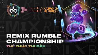 Remix Rumble Championship | Thể Thức Thi Đấu - Đấu Trường Chân Lý