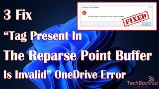 How to Fix “Tag Present in the Reparse Point Buffer Is Invalid” OneDrive Error Tutorial