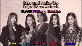 Dua Lipa & BLACKPINK - Kiss and Make Up | Legenda em PT-BR