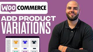 How To Add Product Variations In WooCommerce | For Colors, Size, Price & More!