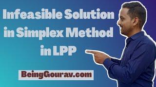 INFEASIBLE SOLUTION IN SIMPLEX METHOD IN LPP