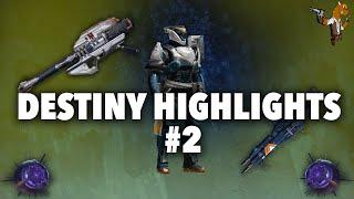 Destiny Highlights #2