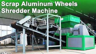 Scrap Engine Aluminum Alloy Wheels Shredder - Scrap Metal Shredding Recycling Line.