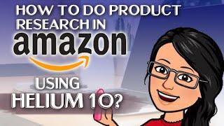 How to do Product Research in Amazon using Helium 10