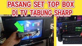 CARA PASANG SET TOP BOX TV DIGITAL PADA TV SHARP TABUNG