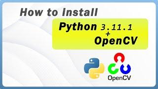 How to Install OpenCV for Python 3.11.1 in Windows 10/11 [ 2023 Update ] | OpenCV Installation