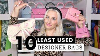 MY 10 LEAST USED DESIGNER BAGS