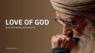 Love of God | May 3, 2009 | Maulana Wahiduddin Khan