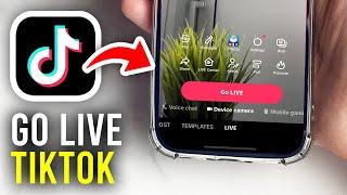 How To Go Live On TikTok - Full Guide