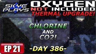 Oxygen Not Included (ONI) THERMAL UPGRADE Part 21 ► DAY 386 - CHLORINE AND CO2!◀ Gameplay