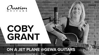 Coby Grant - On A Jet Plane @GEWA Guitars