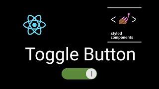 React JS Toggle Button | Styled Components