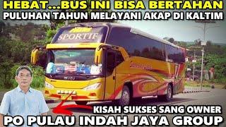 KUPAS SEJARAH & OWNER BUS SAMARINDA LESTARI, PULAU INDAH JAYA, BINTANG MAS, BUS TERBESAR DI KALTIM