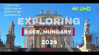 Exploring EGER, HUNGARY  2024 - Historic City | #Dobótér #EgerBasilica #EgerCastle #Eger #Hungary