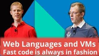 Web Languages and VMs: Fast Code is Always in Fashion. (V8, Dart) - Google I/O 2013