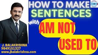 SENTENCES WITH "AM NOT USED TO ING FORM" - by JBK English Videos & Classes#jbk #jbkenglish #usedto