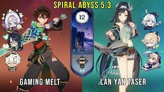 C6 Gaming Melt and C1 Lan Yan Taser | Genshin Impact Abyss 5.3 Floor 12 9 Stars