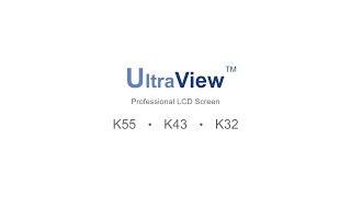 UltraView  K55"/ K43"/ K32"  4K Professional LCD with High Brightness Options