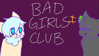 BAD GIRLS CLUB // original animation meme