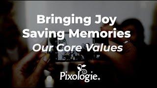 Bringing Joy Preserving Memories (Our Core Values at Pixologie)