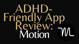 ADHD-Friendly App Review: Motion