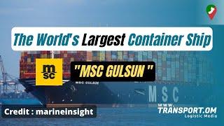 "MSC GULSUN"-World's Largest Container Ship