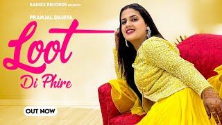 Loot Di Phire || Pranjal Dahiya || New Haryanvi Songs Haryanavi 2025 || Kunj Records