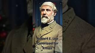 Robert E. Lee Xmas Version #shorts #colorized #satire