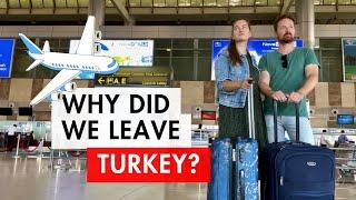 THE TRUTH why we LEFT TURKEY. Ups and Downs of living in Turkey