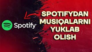 Spotifydan musiqalarni yuklab olish - Qanday qilib spotifydan musiqalarni yuklab olish mumkin?