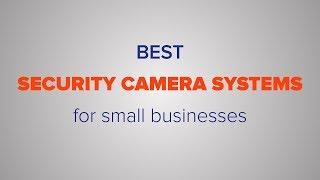 Best Business Security Camera Systems