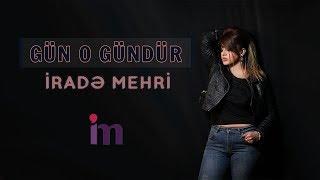 Irade Mehri - Gun O Gundur 2019 (Official Audio)