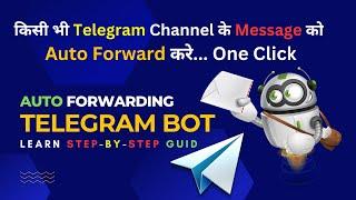 How to Make Auto Forwarding Telegram Bot | How to Forward Telegram all Messages in one Click