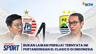 Bukan Lawan Persija! Ternyata Ini Pertandingan El Clasico Di Indonesia | LIPUTAN 6 SPORT