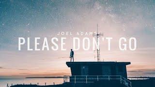 Joel Adams - Please don't go || Xplore music