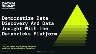 Democratize Data Discovery and Data Insight with the Databricks Platform