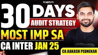 CA Inter Audit Strategy | Strategy for CA Inter Jan 25 Audit | CA Inter Most Imp. SA | CA Aakash Sir